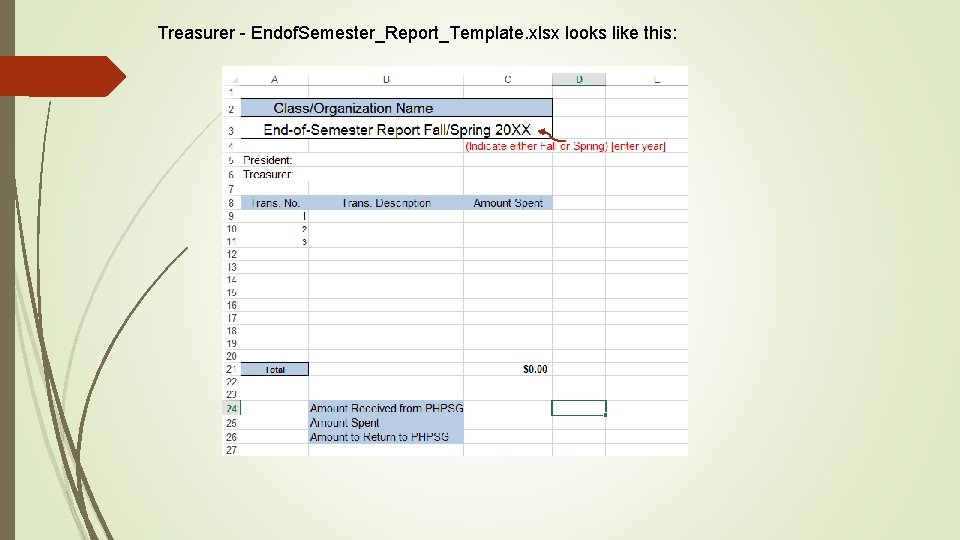 Treasurer - Endof. Semester_Report_Template. xlsx looks like this: 