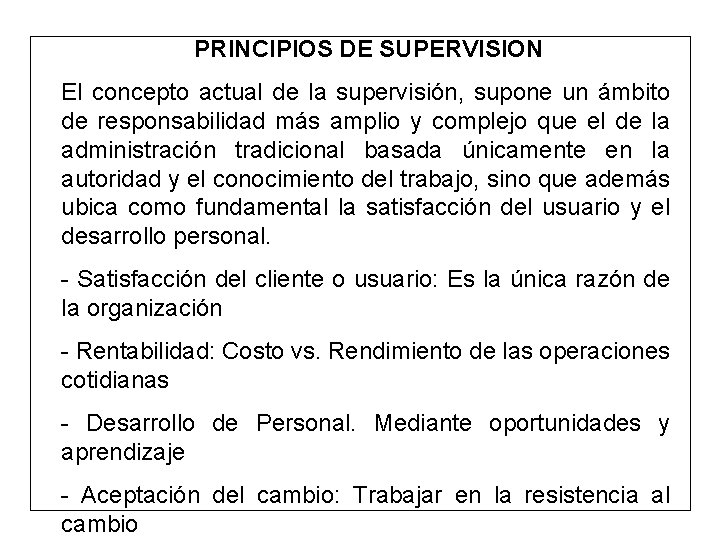 PRINCIPIOS DE SUPERVISION El concepto actual de la supervisión, supone un ámbito de responsabilidad