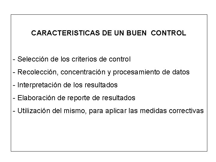 CARACTERISTICAS DE UN BUEN CONTROL - Selección de los criterios de control - Recolección,