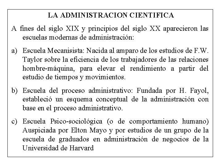 LA ADMINISTRACION CIENTIFICA A fines del siglo XIX y principios del siglo XX aparecieron