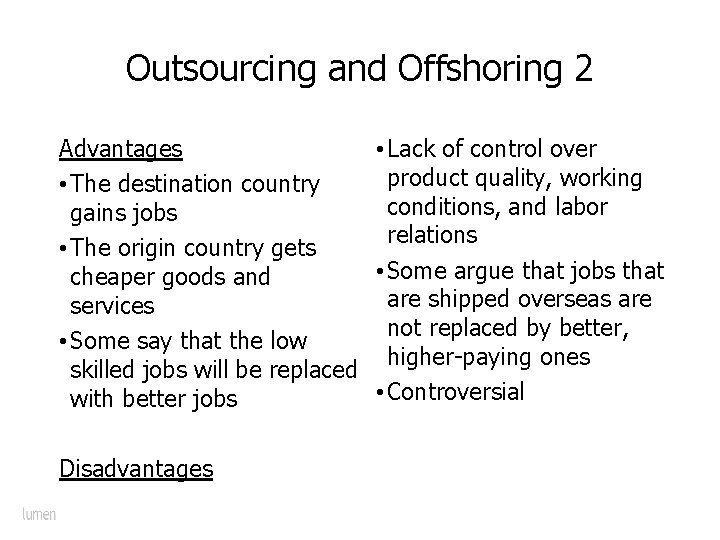 Outsourcing and Offshoring 2 Advantages • The destination country gains jobs • The origin