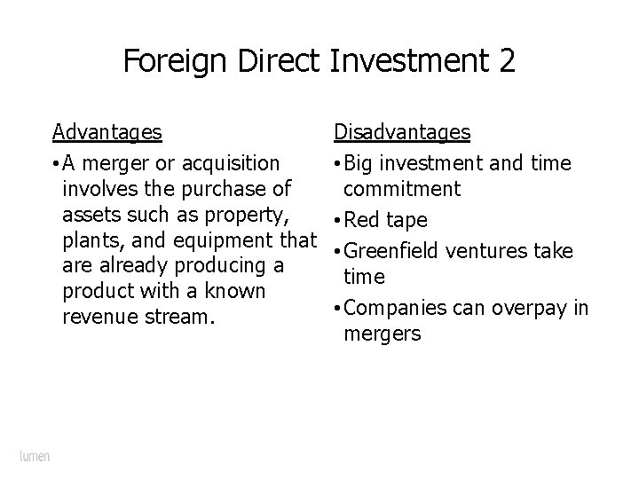 Foreign Direct Investment 2 Advantages • A merger or acquisition involves the purchase of