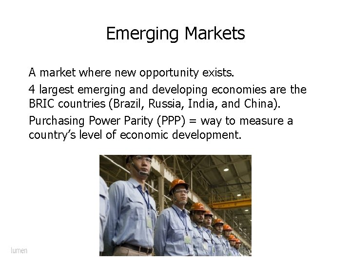 Emerging Markets A market where new opportunity exists. 4 largest emerging and developing economies