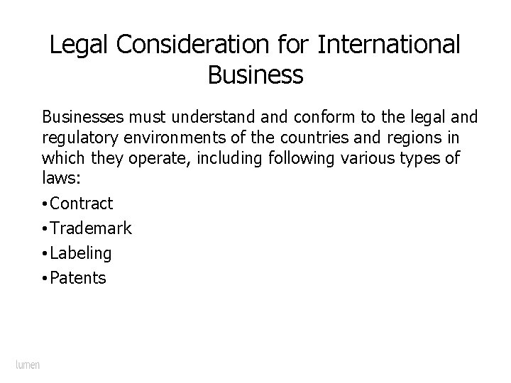 Legal Consideration for International Businesses must understand conform to the legal and regulatory environments