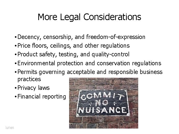 More Legal Considerations • Decency, censorship, and freedom-of-expression • Price floors, ceilings, and other