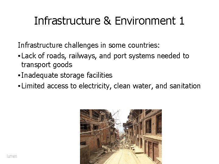 Infrastructure & Environment 1 Infrastructure challenges in some countries: • Lack of roads, railways,
