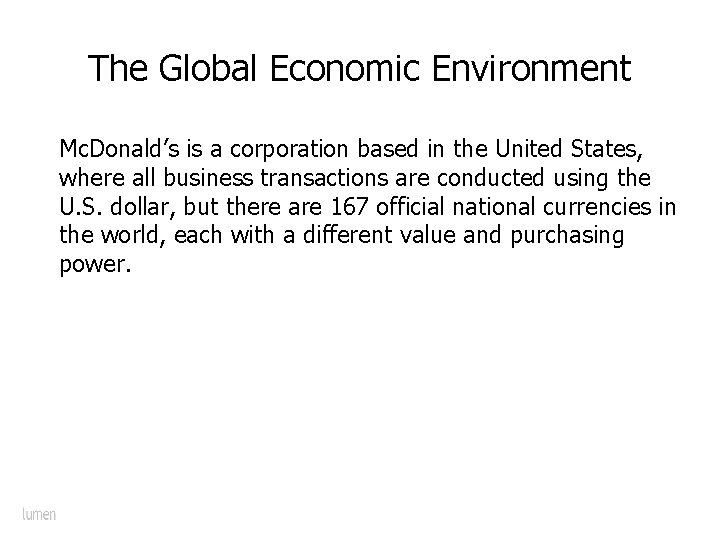 The Global Economic Environment Mc. Donald’s is a corporation based in the United States,