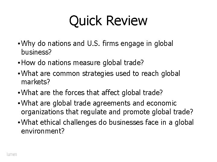 Quick Review • Why do nations and U. S. firms engage in global business?