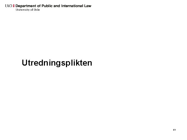 Utredningsplikten 51 