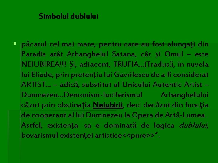 Simbolul dublului § păcatul cel mai mare, pentru care au fost alungaţi din Paradis