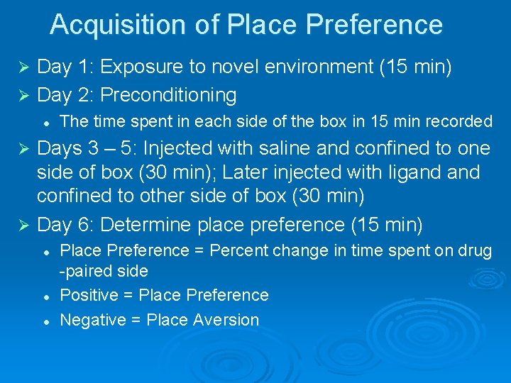Acquisition of Place Preference Day 1: Exposure to novel environment (15 min) Ø Day