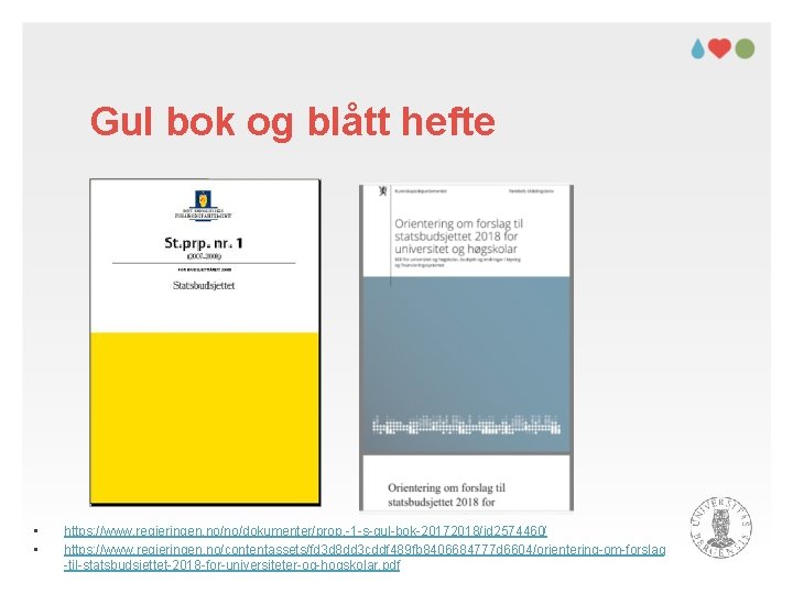 Gul bok og blått hefte • • https: //www. regjeringen. no/no/dokumenter/prop. -1 -s-gul-bok-20172018/id 2574460/