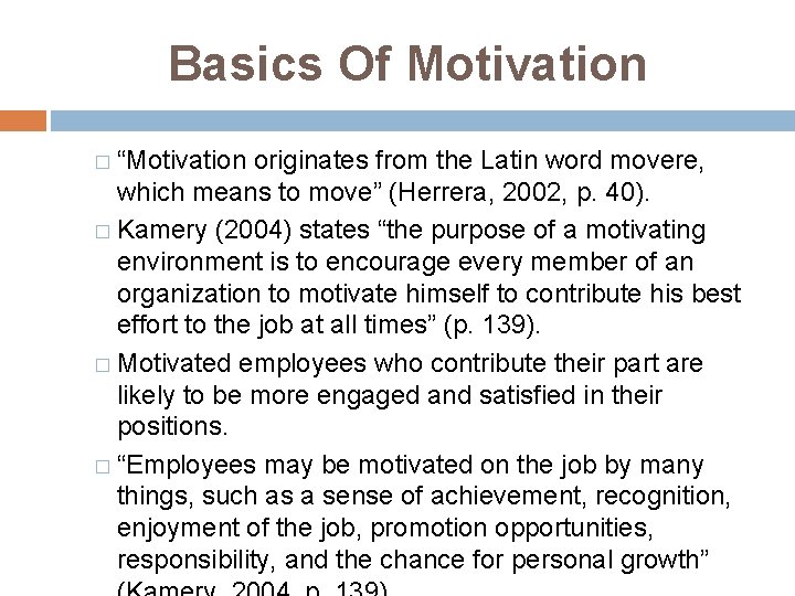 Basics Of Motivation � “Motivation originates from the Latin word movere, which means to