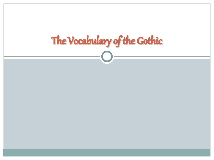 The Vocabulary of the Gothic 