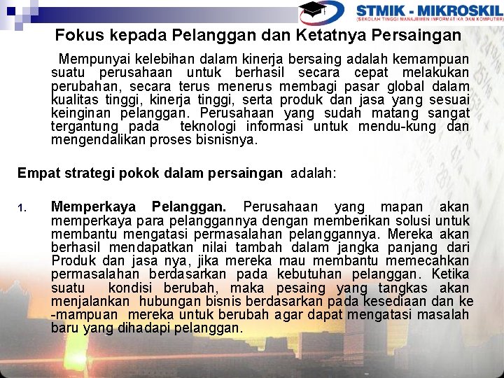 Fokus kepada Pelanggan dan Ketatnya Persaingan Mempunyai kelebihan dalam kinerja bersaing adalah kemampuan suatu