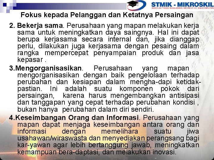 Fokus kepada Pelanggan dan Ketatnya Persaingan 2. Bekerja sama. Perusahaan yang mapan melakukan kerja