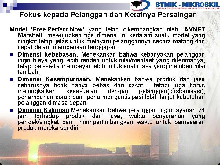 Fokus kepada Pelanggan dan Ketatnya Persaingan Model ‘Free. Perfect. Now’ yang telah dikembangkan oleh