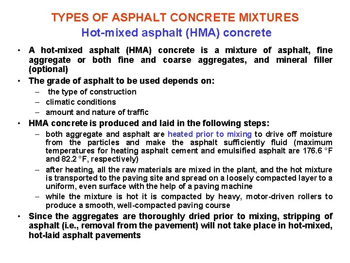TYPES OF ASPHALT CONCRETE MIXTURES Hot-mixed asphalt (HMA) concrete • A hot-mixed asphalt (HMA)