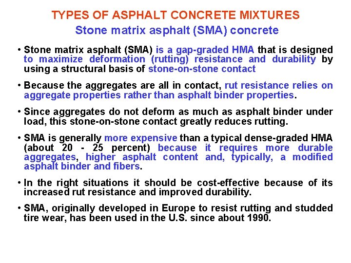 TYPES OF ASPHALT CONCRETE MIXTURES Stone matrix asphalt (SMA) concrete • Stone matrix asphalt