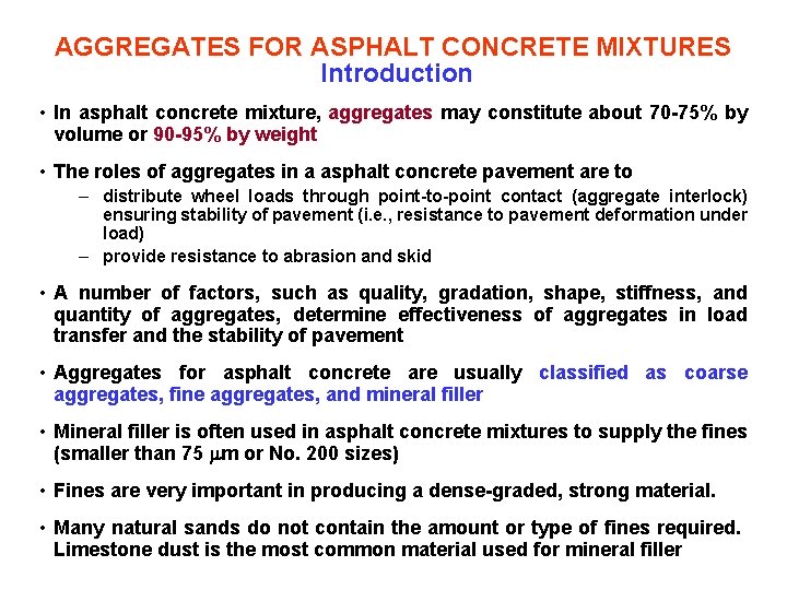 AGGREGATES FOR ASPHALT CONCRETE MIXTURES Introduction • In asphalt concrete mixture, aggregates may constitute