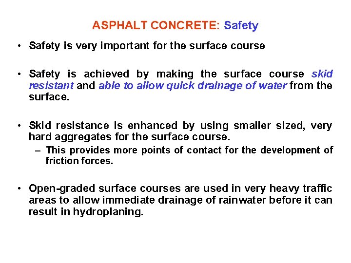 ASPHALT CONCRETE: Safety • Safety is very important for the surface course • Safety