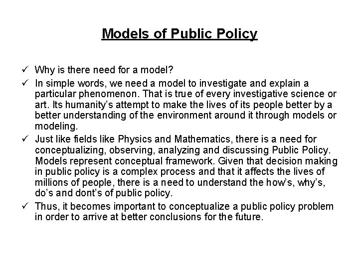 Models of Public Policy ü Why is there need for a model? ü In