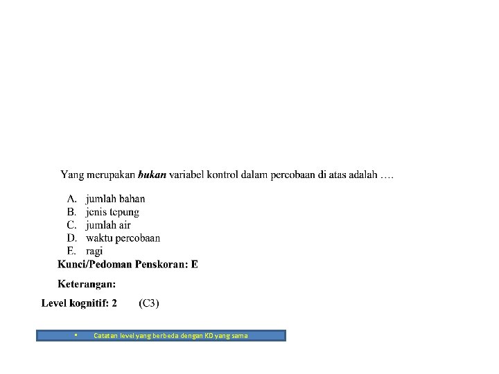  • Catatan level yang berbeda dengan KD yang sama 