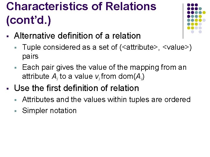 Characteristics of Relations (cont’d. ) § Alternative definition of a relation § § §