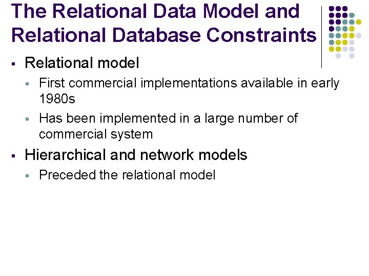The Relational Data Model and Relational Database Constraints § Relational model § § §