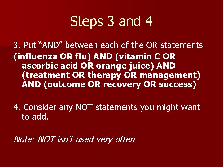 Steps 3 and 4 3. Put “AND” between each of the OR statements (influenza