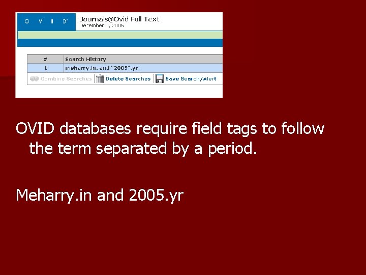 OVID databases require field tags to follow the term separated by a period. Meharry.