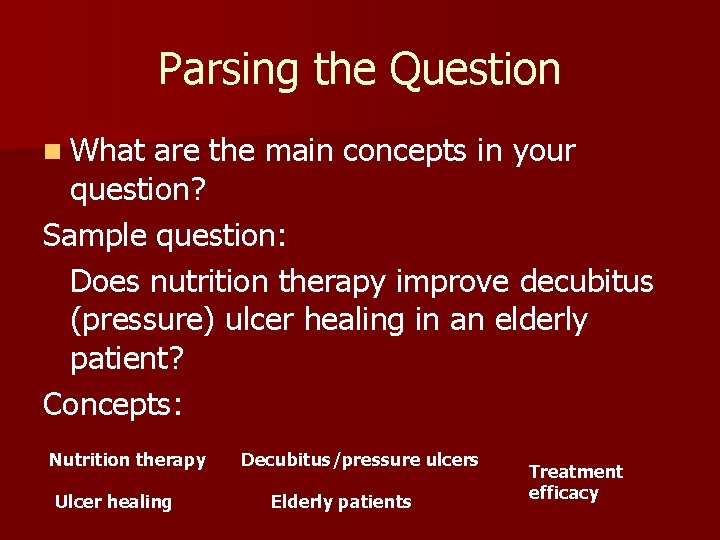 Parsing the Question n What are the main concepts in your question? Sample question: