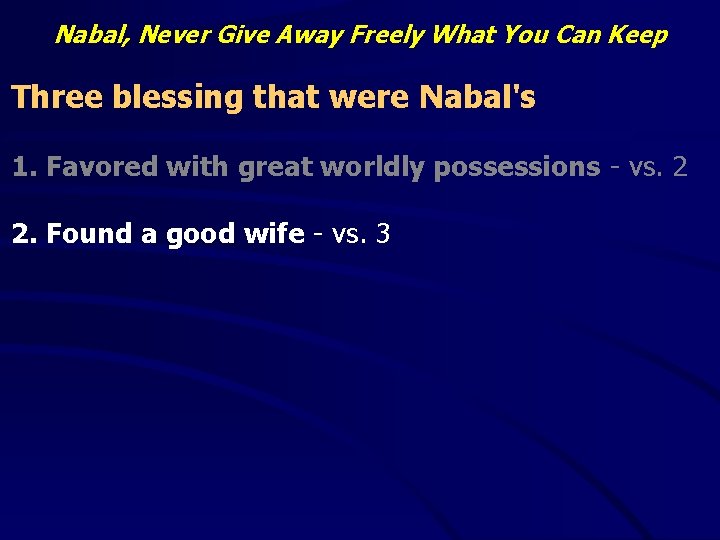 Nabal, Never Give Away Freely What You Can Keep Three blessing that were Nabal's