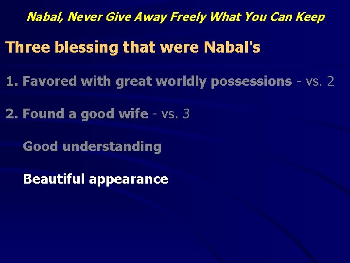 Nabal, Never Give Away Freely What You Can Keep Three blessing that were Nabal's