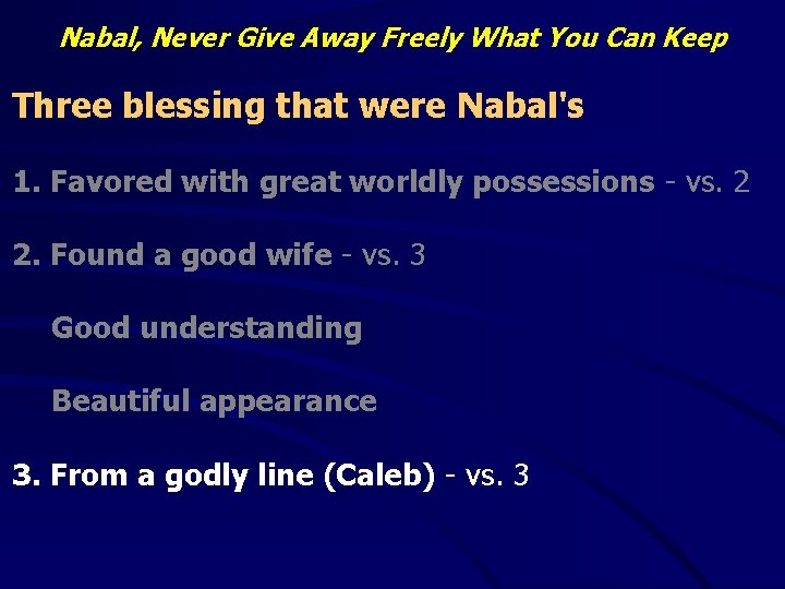 Nabal, Never Give Away Freely What You Can Keep Three blessing that were Nabal's