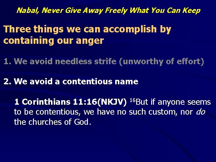 Nabal, Never Give Away Freely What You Can Keep Three things we can accomplish