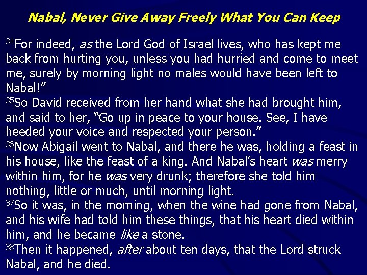 Nabal, Never Give Away Freely What You Can Keep indeed, as the Lord God