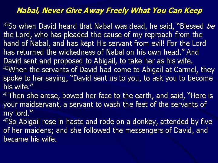 Nabal, Never Give Away Freely What You Can Keep when David heard that Nabal
