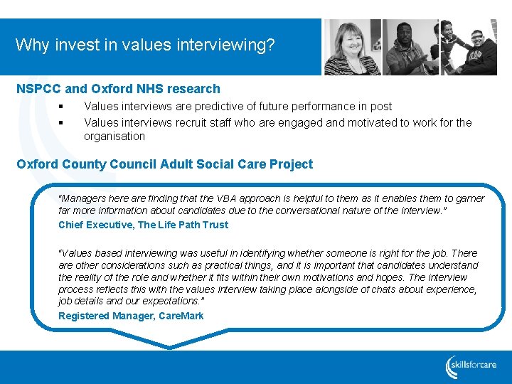 Why invest in values interviewing? NSPCC and Oxford NHS research § § Values interviews