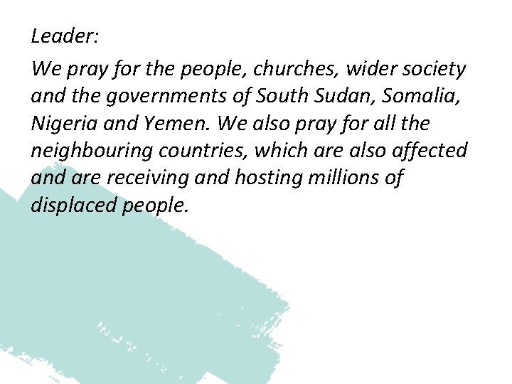 Leader: We pray for the people, churches, wider society and the governments of South