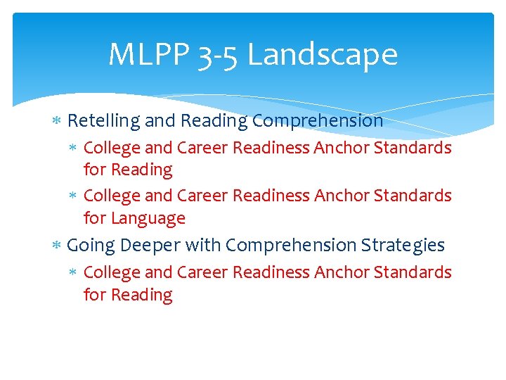 MLPP 3 -5 Landscape Retelling and Reading Comprehension College and Career Readiness Anchor Standards
