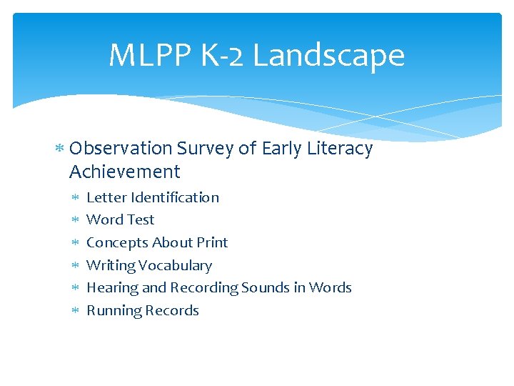 MLPP K-2 Landscape Observation Survey of Early Literacy Achievement Letter Identification Word Test Concepts