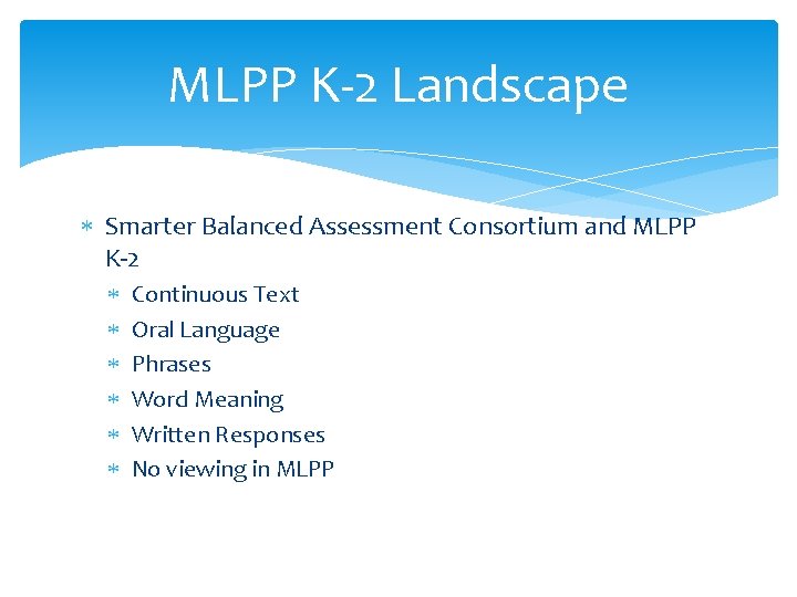 MLPP K-2 Landscape Smarter Balanced Assessment Consortium and MLPP K-2 Continuous Text Oral Language