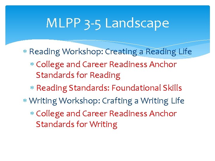 MLPP 3 -5 Landscape Reading Workshop: Creating a Reading Life College and Career Readiness