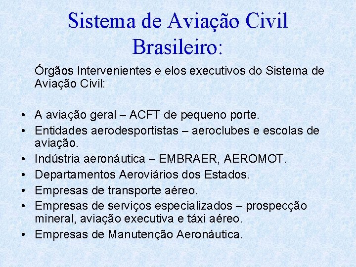 Sistema de Aviação Civil Brasileiro: Órgãos Intervenientes e elos executivos do Sistema de Aviação