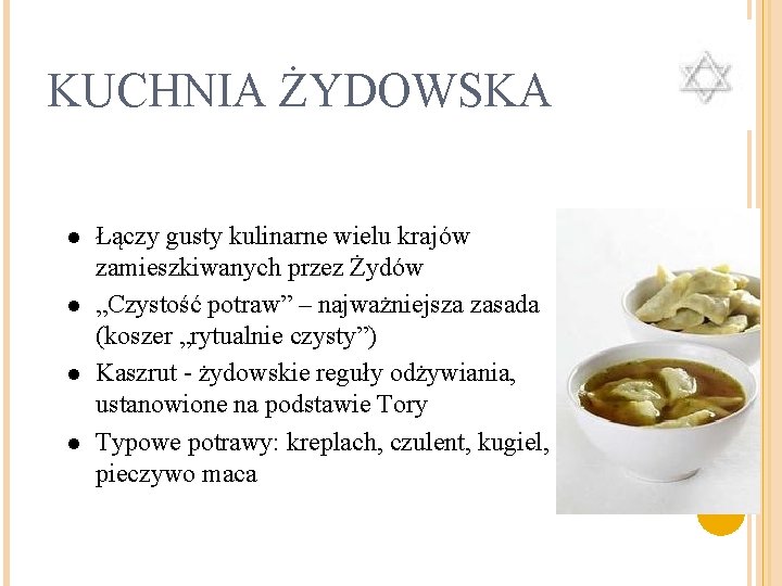 KUCHNIA ŻYDOWSKA l l Łączy gusty kulinarne wielu krajów zamieszkiwanych przez Żydów „Czystość potraw”