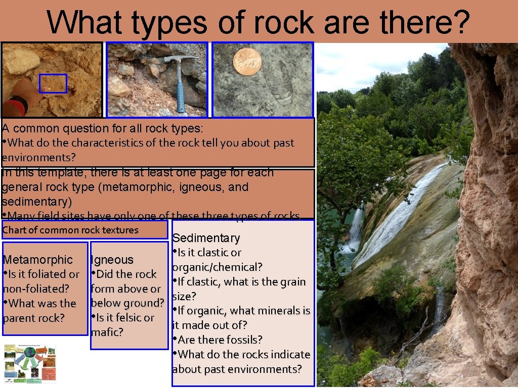 What types of rock are there? A common question for all rock types: •