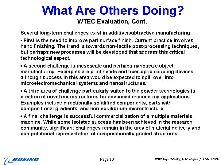 What Are Others Doing? WTEC Evaluation, Cont. Several long-term challenges exist in additive/subtractive manufacturing: