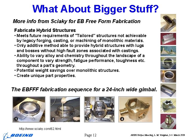 What About Bigger Stuff? More info from Sciaky for EB Free Form Fabrication Fabricate