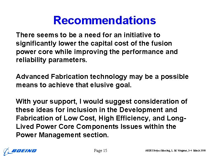 Recommendations There seems to be a need for an initiative to significantly lower the